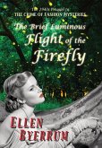 The Brief Luminous Flight of the Firefly