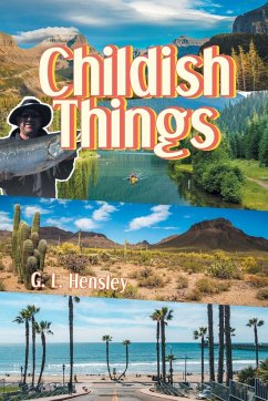 Childish Things - Hensley, G. L.