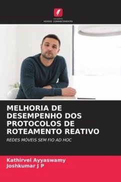 MELHORIA DE DESEMPENHO DOS PROTOCOLOS DE ROTEAMENTO REATIVO - Ayyaswamy, Kathirvel;J P, Joshkumar