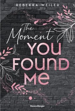 The Moment You Found Me / Lost Moments Bd.2 - Weiler, Rebekka