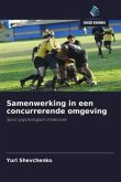 Samenwerking in een concurrerende omgeving