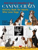 Canine Crazy Activity Book for Adults Who Love Dogs