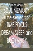Soul Memory in the Elements of Time Focus, Dream-Sleep and Buoyancy