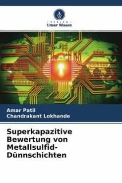 Superkapazitive Bewertung von Metallsulfid-Dünnschichten - Patil, Amar;Lokhande, Chandrakant