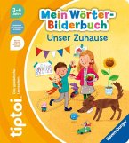 Unser Zuhause / Mein Wörter-Bilderbuch tiptoi® Bd.1