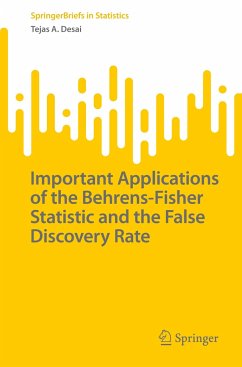 Important Applications of the Behrens-Fisher Statistic and the False Discovery Rate - Desai, Tejas A.