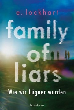 Family of Liars. Wie wir Lügner wurden / Lügner-Reihe Bd.2 - Lockhart, E.