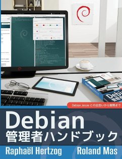 The Debian Administrator's Handbook, Debian Jessie from Discovery to Mastery (Japanese version) - Hertzog, Raphaël; Mas, Roland