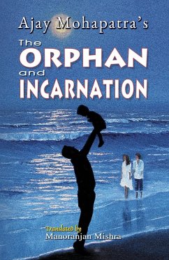 The Orphan and Incarnation - Mohapatra, Ajay