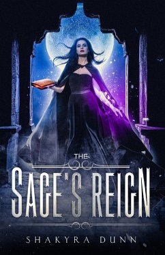 The Sage's Reign - Dunn, Shakyra