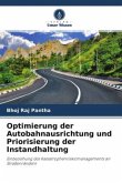 Optimierung der Autobahnausrichtung und Priorisierung der Instandhaltung