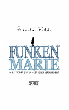 Funkenmarie - Roth, Frieda