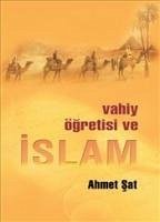 Vahiy Ögretisi ve Islam - Sat, Ahmet