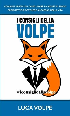 I CONSIGLI DELLA VOLPE - Volpe, Luca