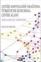 Ceviri Sosyolojisi Odaginda Türkiyede Kurumsal Ceviri Alani - Seckin, Sevcan