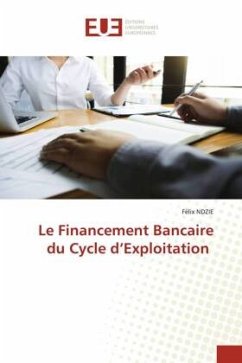 Le Financement Bancaire du Cycle d¿Exploitation - NDZIE, Félix