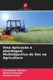 Uma Aplicação à abordagem Multiobjectivo do Sen na Agricultura