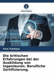 Die britischen Erfahrungen bei der Ausbildung von Ingenieuren. Berufliche Zertifizierung.