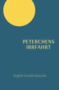 Peterchens Irrfahrt - Oswald-Mazurek, Brigitte