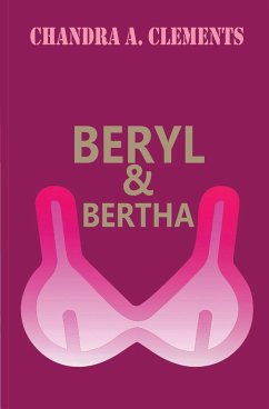 Beryl & Bertha - Clements, Chandra A