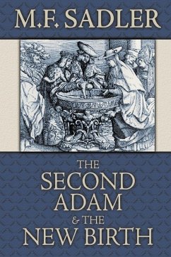 The Second Adam and the New Birth - Sadler, M. F.