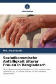 Sozioökonomische Anfälligkeit älterer Frauen in Bangladesch