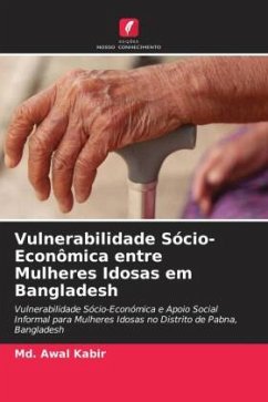 Vulnerabilidade Sócio-Econômica entre Mulheres Idosas em Bangladesh - Kabir, Md. Awal