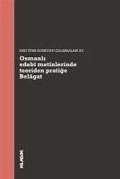 Osmanli Edebi Metinlerinde Teoriden Pratige Belagat - Aynur, Hatice; Cakir, Müjgan; Koncu, Hanife; Emre Özyildirim, Ali