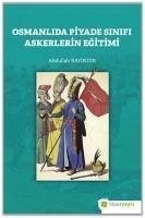 Osmanlida Piyade Sinifi Askerlerin Egitimi - Bayindir, Abdullah