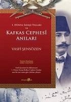 Kafkas Cephesi Anilari - Sensözen, Vasfi