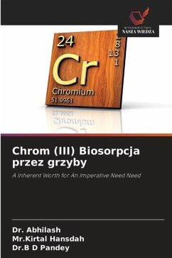 Chrom (III) Biosorpcja przez grzyby - Abhilash, Dr.;Hansdah, Mr.Kirtal;Pandey, Dr.B D