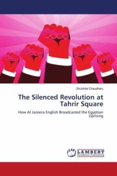 The Silenced Revolution at Tahrir Square - Chaudhary, Shubhda