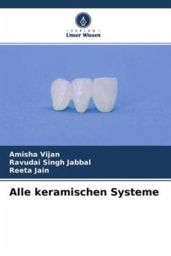 Alle keramischen Systeme - Vijan, Amisha;Jabbal, Ravudai Singh;Jain, Reeta