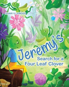 Jeremy's Search for a Four Leaf Clover - Lawder, Shari V