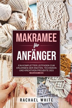 Makramee für Anfänger - Rachael White