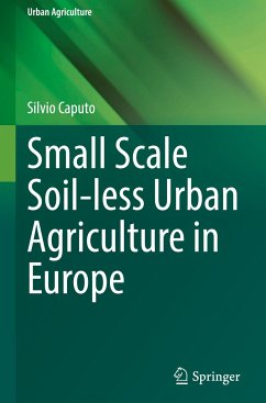 Small Scale Soil-less Urban Agriculture in Europe - Caputo, Silvio