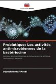 Probiotique: Les activités antimicrobiennes de la bactériocine