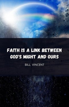 Faith is a Link Between God's Might and Ours - Vincent, Bill