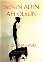 Senin Adin Ah Olsun - Mumcu, Suzan