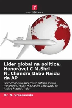 Líder global na política, Honorável C M.Shri N..Chandra Babu Naidu da AP - Sreeramulu, Dr. N.