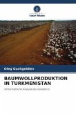 BAUMWOLLPRODUKTION IN TURKMENISTAN