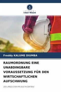 RAUMORDNUNG EINE UNABDINGBARE VORAUSSETZUNG FÜR DEN WIRTSCHAFTLICHEN AUFSCHWUNG - KALUME DIUMBA, Freddy