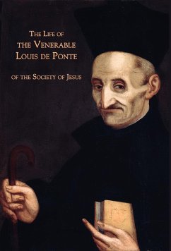 The Life of the Venerable Louis de Ponte of the Society of Jesus - Anonymous
