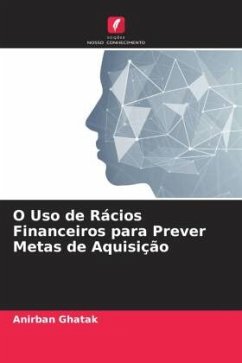 O Uso de Rácios Financeiros para Prever Metas de Aquisição - Ghatak, Anirban