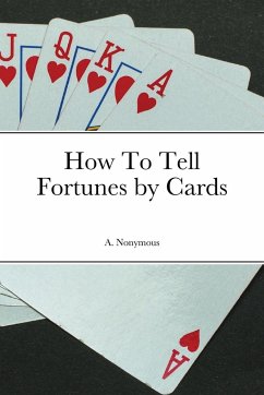 How To Tell Fortunes by Cards - Nonymous, A.