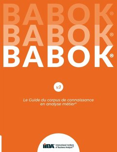 Le Guide du corpus de connaissance en analyse métier® (BABOK® Guide) SND French - Iiba