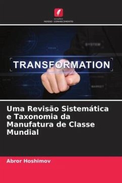 Uma Revisão Sistemática e Taxonomia da Manufatura de Classe Mundial - Hoshimov, Abror