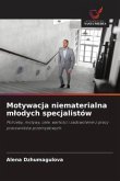 Motywacja niematerialna m¿odych specjalistów