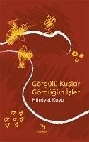 Görgülü Kuslar Gördügün Isler - Kaya, Hürriyet