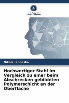 Hochwertiger Stahl im Vergleich zu einer beim Abschrecken gebildeten Polymerschicht an der Oberfläche - Kobasko, Nikolai